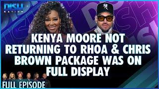 Kenya Moore Not Returning to RHOA & Chris Brown Package on Full Display! Episode 214 S12 - 06/27/24