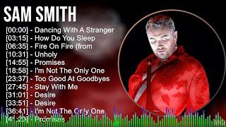 Sam Smith 2024 MIX Playlist - Dancing With A Stranger, How Do You Sleep, Fire On Fire (from, Unholy