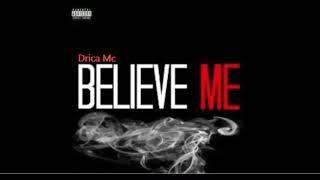 Drica Mc- Believe Me