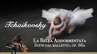 Tchaikovsky - La Bella Addormentata, Suite dal balletto, Op. 66a