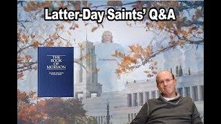 Latter-day Saints' Q&A: Introduction