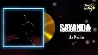Iska Muslim - Sayanda [Official Audio]