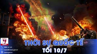 Thời sự Quốc tế tối 10/7. Súng cối Nga khai hỏa phá hủy thành trì Ukraine; Nối lại đàm phán về Gaza