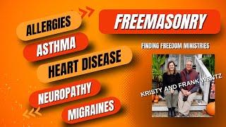 FREEMASONRY AND GENERATIONAL DISEASE / FRANK AND KRISTY WENTZ / FINDING FREEDOM MINISTRIES