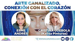 ARTE CANALIZADO, CONEXION CON EL CORAZÓN CON CRISTINA GUEROLA (KALISA PINTURAS)