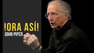 !ORA ESTO CADA DÍA! - John Piper