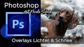 Overlays Lichter und Schnee -  Photoshop mit Nicole Schick - Xmas Edition