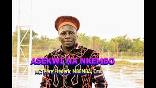 Asekwi na Nkembo|Père Frédéric Mbemba, Cmf