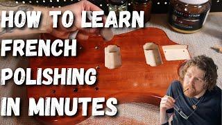 How to learn French Polishing in minutes