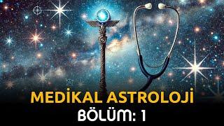 MEDİKAL ASTROLOJİ: BÖLÜM 1