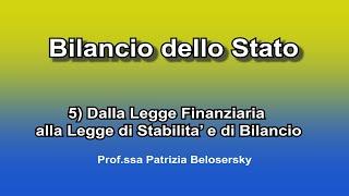 Bilancio dello Stato 5) Dalla Legge Finanziaria alla Legge di Stabilita’ e di Bilancio