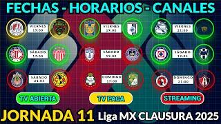 FECHAS, HORARIOS y CANALES CONFIRMADOS para los PARTIDOS de la JORNADA 11 Liga MX CLAUSURA 2025