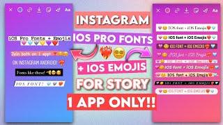 Instagram iOS Pro Fonts + iOS Emojis on Story (1 app only)