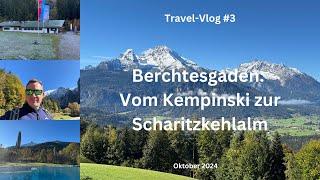 Berchtesgaden: Vom Kempinski zur Scharitzkehlalm - Travel-Vlog #3