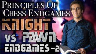 Knight v. Pawn Endings, Part 2 | Test Your Knowledge | Principles of Chess Endgames | GM Naroditsky