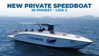 Brand NEW private Phuket Speed Boat | Lisa 2 Sports Cruiser