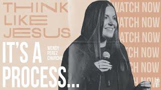 Think Like Jesus: Jesus thinks Process | Wendy Perez