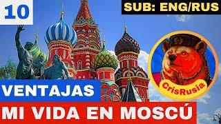 10 GRANDES VENTAJAS DE VIVIR EN MOSCÚ | Vida en Rusia | Rusia en español con CrisRusia