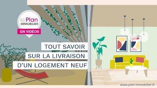 La livraison d'un logement neuf