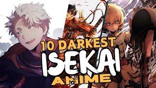 Ranked 10 Dark Isekai Anime of All Time