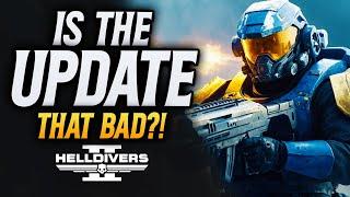 Helldivers 2 Is The Update REALLY That Bad?! Are People Over Reacting?!