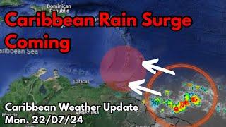 Increased Rain in the Caribbean This Week • 22/07/24