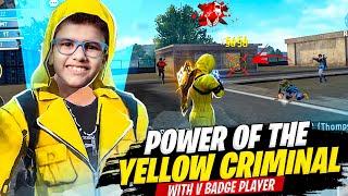 The Power Of YELLOW CRIMINAL | Playing With V Badge Players | #freefire #freefiremax