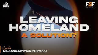 LEAVING HOMELAND - A Solution?