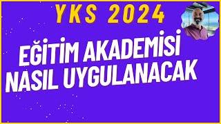 EĞİTİM AKADEMİSİ NASIL UYGULANACAK #yks2024