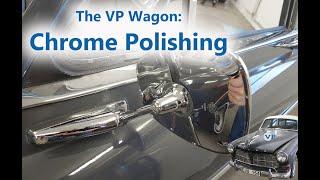 Chrome Polishing - The VP Wagon