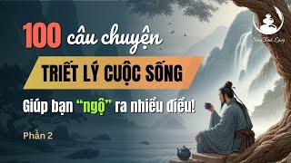 Những câu chuyện TRIẾT LÝ NHÂN SINH chứa đựng nhiều bài học SÂU SẮC (Phần 2)