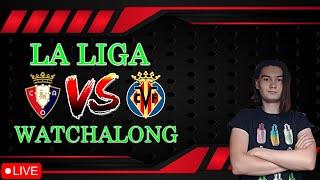  Osasuna  v 🟡 Villareal | Live LA LIGA Watchalong!