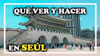 Qué ver y qué hacer en SEÚL Corea del Sur