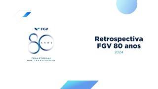 FGV 80 anos | Retrospectiva