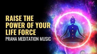 Inherit Powerful Divine Cosmic Energy | Raise The Power of Your Life Force | Prana Meditation Music