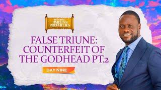 Decoding Timeless Prophecies Day 9 || False Truine: CounterFeit Of The GodHead pt2