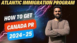 AIP Program Canada PR 2024 I Atlantic Immigration Program I How to apply??