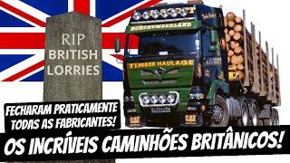 A INCRÍVEL E TRISTE HISTÓRIA DOS CAMINHÕES BRITÂNICOS