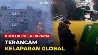 Dampak Konflik Rusia-Ukraina bagi Ekonomi Global