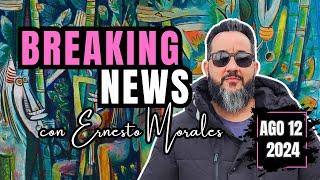 EN VIVO | Breaking News con Ernesto Morales (AGO 12, 2024)