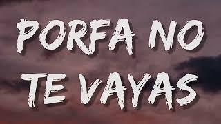 Beret, Morat - Porfa No Te Vayas (Letra/Lyrics)