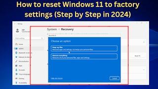 How to reset Windows 11 to factory settings (Step by Step in 2024)