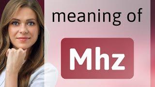 Mhz • what is MHZ definition