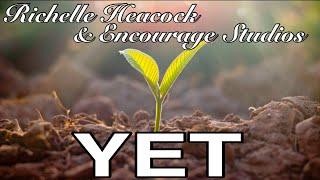 YET (Official Lyric Video) | Richelle Heacock with @encouragestudios & @Mikeisme27