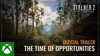 S.T.A.L.K.E.R. 2: Heart of Chornobyl — The Time of Opportunities Trailer - Xbox Games Showcase 2024