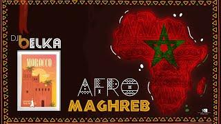 AFRO MAGHREB - Best Of Afro House Mixed by DJ BELKA