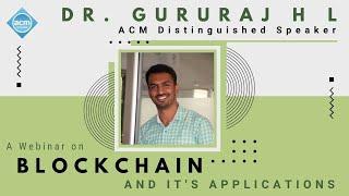 Blockchain and It's Applications by Dr. Gururaj H L | ACM NIT SURAT