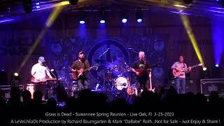 Grass is Dead - Suwannee Spring Reunion - Live Oak, Fl  3- 25- 2023