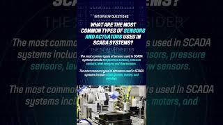 What are the most common types of sensors and actuators used in SCADA systems #interview #scada