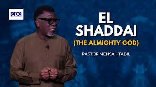 EL SHADDAI (The Almighty God) || Pastor Mensa Otabil